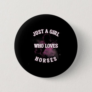 Just A Girl Who Loves Horses Athletic Ride T Shirt 6 Cm Round Badge