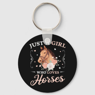 Just A Girl Who Loves Horses Cute Girls Horse Key Ring