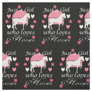 Just A Girl Who Loves Horses Fabric
