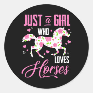 Just A Girl Who Loves Horses Floral Horse Equestri Classic Round Sticker