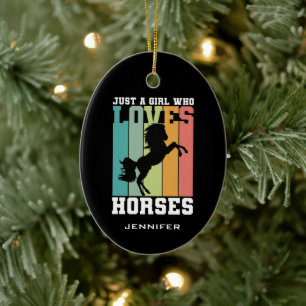 Just a girl who loves Horses Horse Girl Custom Ceramic Ornament