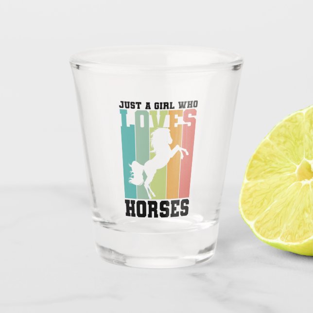 Just a girl who loves Horses | Horse Girl Shot Glass (Front)
