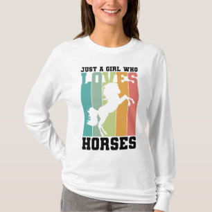 Just a girl who loves Horses   Horse Girl T-Shirt