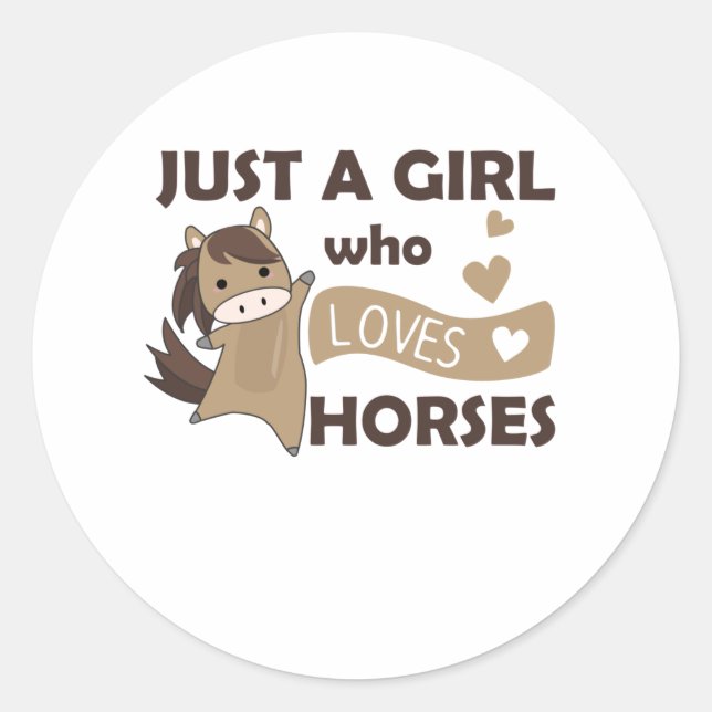 Just A Girl Who Loves Horses. Horse Heart Classic Round Sticker (Front)