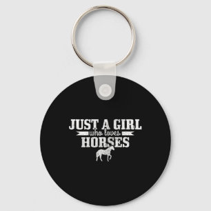 Just A Girl Who Loves Horses Horse Riding Riding W Key Ring
