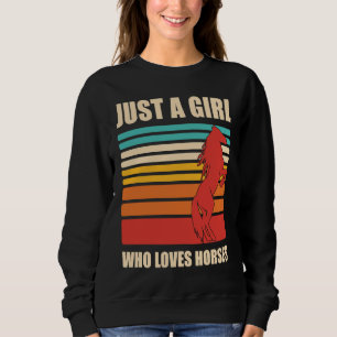 Just a Girl Who Loves Horses, Horse Sweatshirt