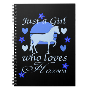 Just A Girl Who Loves Horses in Blue Notebook