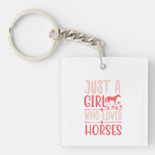 Just A Girl Who Loves Horses Key Ring