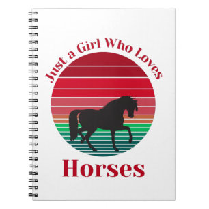 Just a Girl Who Loves Horses Notebook