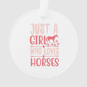 Just A Girl Who Loves Horses Ornament