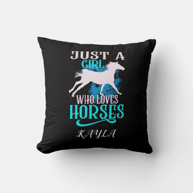 "JUST A GIRL WHO LOVES HORSES" PERSONALIZED THROW  CUSHION (Front)
