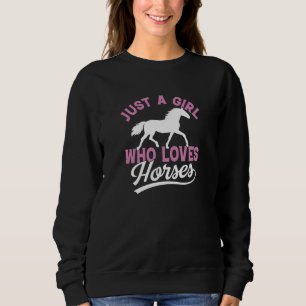 Just A Girl Who Loves Horses Sweatshirt