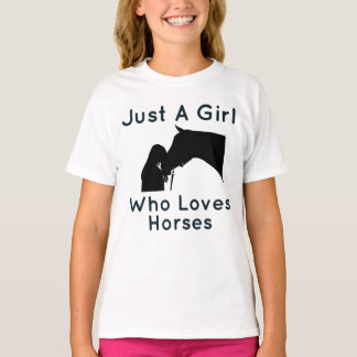 Just a girl who loves horses T-Shirt