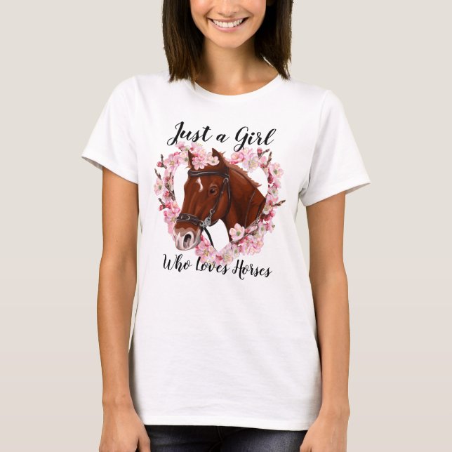 Just a Girl Who Loves Horses T-Shirt (Front)
