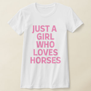 Just a Girl Who Loves Horses T-Shirt