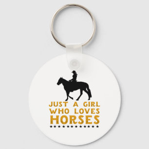 Just A Girl Who Loves Horses - Western Horse Cowgi Key Ring