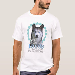 Just A Girl Who Loves Huskies Shirt Cute Husky Dog