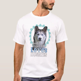 Just A Girl Who Loves Huskies Shirt Cute Husky Dog