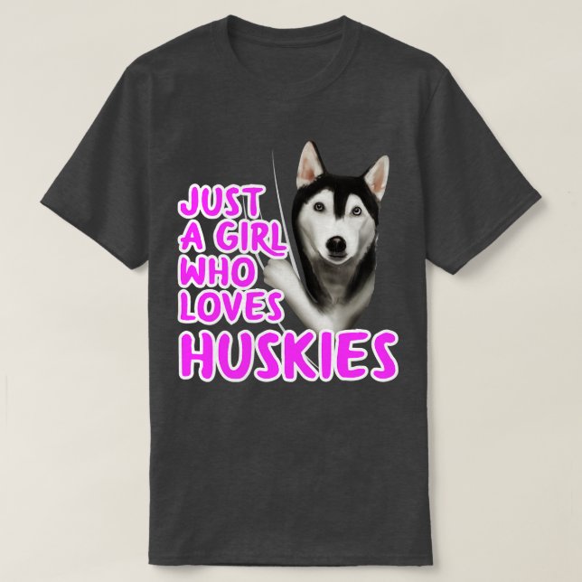 Just A Girl Who Loves Huskies T-Shirt (Design Front)