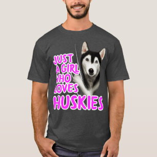 Just A Girl Who Loves Huskies T-Shirt
