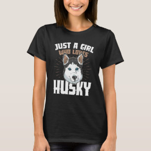Just A Girl Who Loves Husky Dog Owner Pup Puppy Do T-Shirt