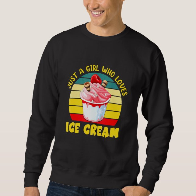 Just A Girl Who Loves Ice Cream Sweatshirt (Front)
