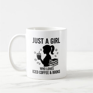 Just a girl who loves iced coffee and books, book mug