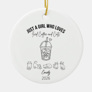 Just a Girl Who Loves Iced Coffee and Cats, Cat  Ceramic Ornament