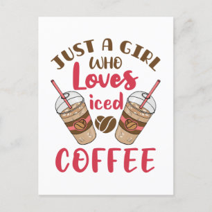 Just a Girl Who Loves Iced Coffee Postcard
