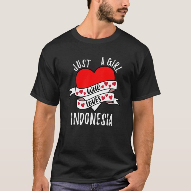Just A Girl Who Loves Indonesia T-Shirt (Front)