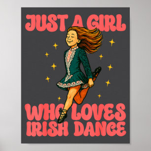 Just A Girl Who Loves Irish Dance Vintage Irish He Poster