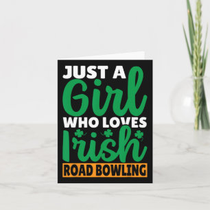 Just A Girl Who Loves Irish Road Bowling  Card