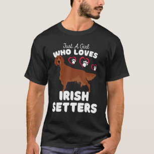Just A Girl Who Loves Irish Setters Cute Irish Se T-Shirt