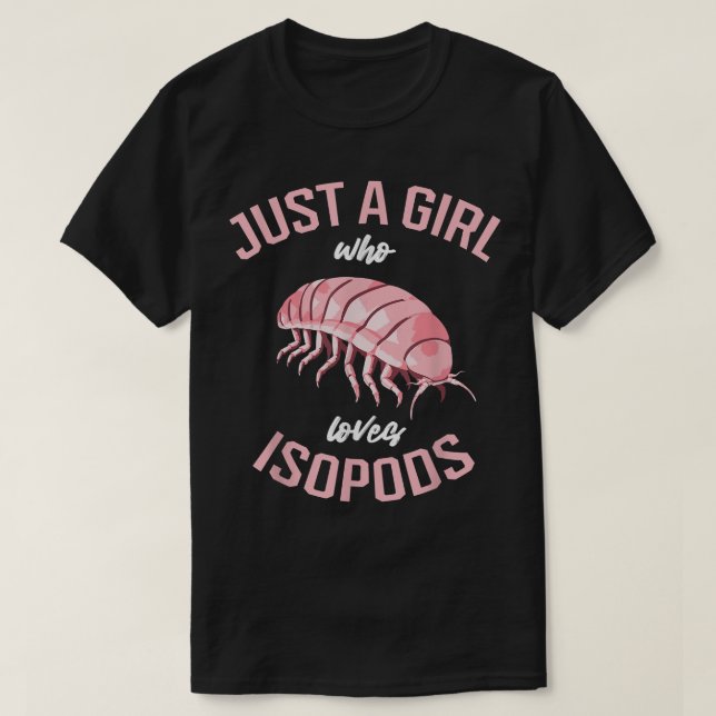 Just A Girl Who Loves Isopods Cute Isopod Lover  T-Shirt (Design Front)