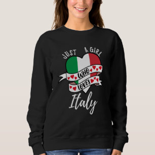 Just A Girl Who Loves Italy Sweatshirt