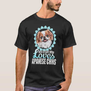 Just A Girl Who Loves Japanese Chins Cute Dog Love T-Shirt