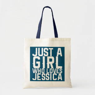 Just A Girl Who Loves Jessica  Tote Bag