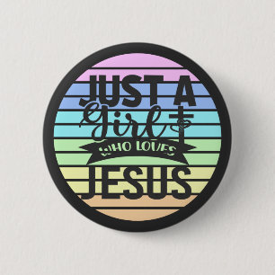 Just A Girl who Loves Jesus  6 Cm Round Badge