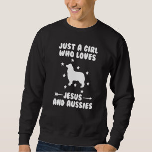 Just A Girl Who Loves Jesus And Australian Shepher Sweatshirt