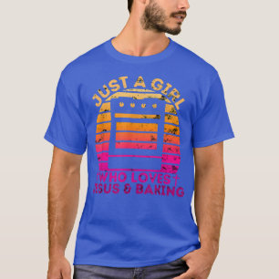 Just A Girl Who Loves Jesus And Baking 2127 T-Shirt