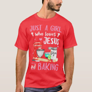 Just A Girl Who Loves Jesus And Baking Classic  T-Shirt