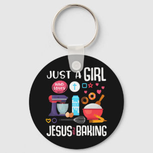 Just A Girl Who Loves Jesus And Baking Cool Christ Key Ring