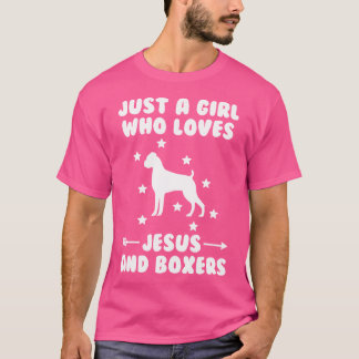 Just A Girl Who Loves Jesus And Boxer Dogs T-Shirt