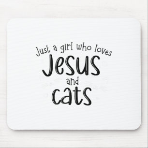 Just A Girl Who Loves Jesus And Cats Christian Cat Mouse Pad