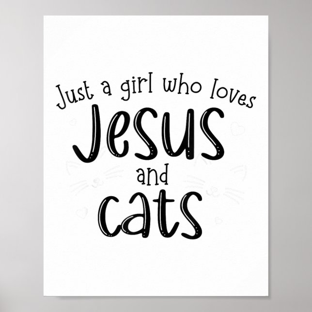 Just A Girl Who Loves Jesus And Cats Christian Cat Poster (Front)