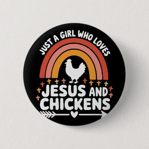 Just A Girl Who Loves Jesus And Chickens _1 6 Cm Round Badge