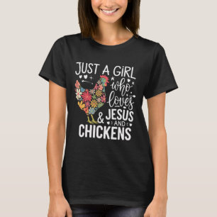 Just A Girl Who Loves Jesus And Chickens _3 T-Shirt