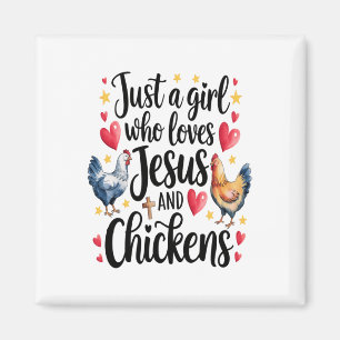 Just A Girl Who Loves Jesus And Chickens Farm Farm Magnet