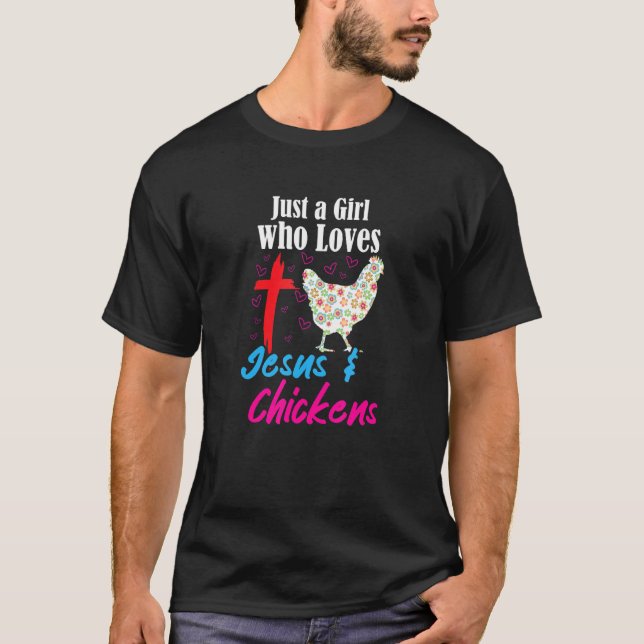 Just A Girl Who Loves Jesus And Chickens Funny Whi T-Shirt (Front)