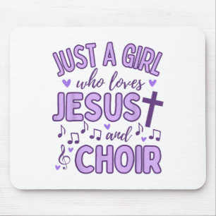 Just A Girl Who Loves Jesus And Choir Christian Mu Mouse Pad